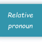 Relative Pronoun and relative clauses