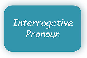 what are the interrogative pronouns?