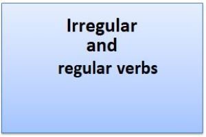 Irregular and regular verbs